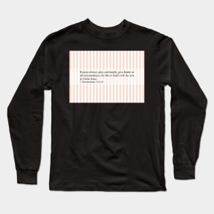 1 Thessalonians 5:16-18 Long Sleeve T-Shirt